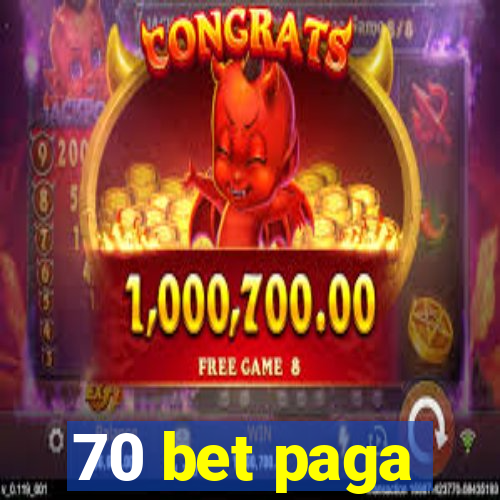 70 bet paga